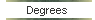 Degrees