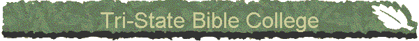 Tri-State Bible College